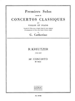 Rodolphe Kreutzer: Premiers Solos Concertos Classiques - 18e concerto: Violon et Accomp.