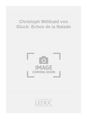Christoph Willibald Gluck: Christoph Willibald von Gluck: Echos de la Naïade: Clarinette et Accomp.