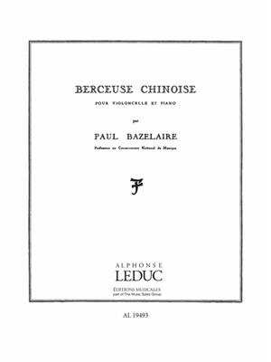 Paul Bazelaire: Berceuse Chinoise Op115: Violoncelle et Accomp.