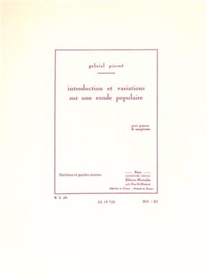 Gabriel Pierné: Introduction et Variations Sur Une Ronde Populaire: Saxophones (Ensemble)