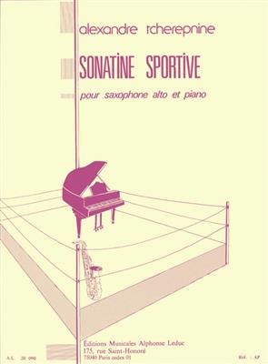 Alexander Tcherepnin: Sonatine Sportive For Alto Saxophone And Piano: Saxophone Alto et Accomp.
