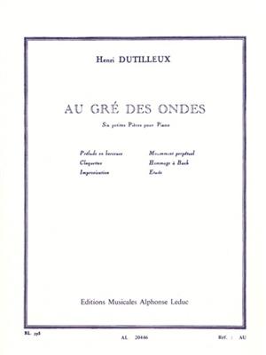 Henri Dutilleux: Au Gré Des Ondes - six petites pièces pour piano: Solo de Piano
