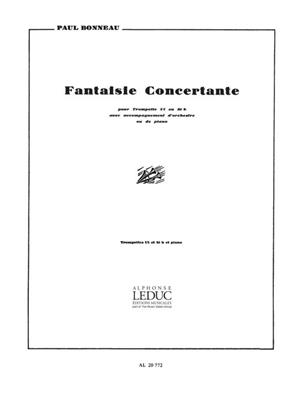 Bonneau: Fantaisie Concertante Trptte: Trompette et Accomp.