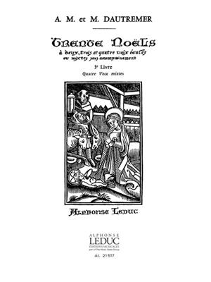 Marcel Dautremer: Marcel Dautremer: 30 Noels anciens Vol.3: Chœur Mixte et Accomp.