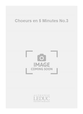René Berthelot: Choeurs en 5 Minutes No.3: Voix Hautes A Cappella