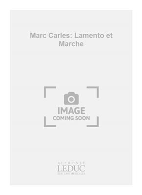 Marc Carles: Marc Carles: Lamento et Marche: Trombone (Ensemble)