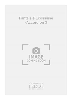 Hector Rawson: Fantaisie Ecossaise -Accordion 3: Accordéons (Ensemble)