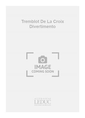 Francine Tremblot de la Croix: Tremblot De La Croix Divertimento: Vents (Ensemble)