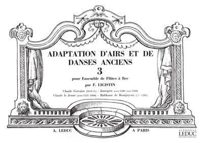 F. Ligistin: Adaptation dAirs et de Danses anciens Vol.3: Flûte à Bec (Ensemble)