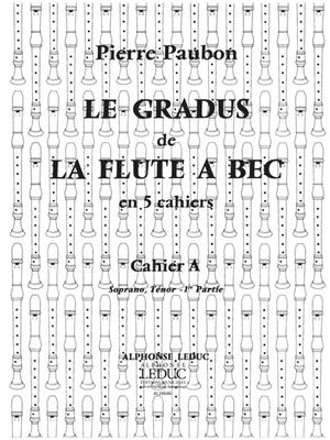 Pierre Paubon: Le Gradus de la Flûte a Bec Vol.A: Flûte à Bec Alto
