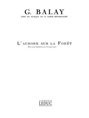Guillaume Balay: Aurore Sur La Foret: Quintette à Vent