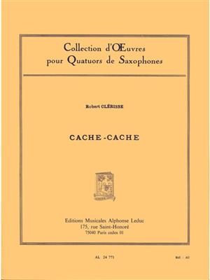 Robert Clerisse: Cache-Cache: Saxophones (Ensemble)