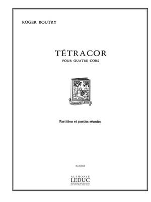Roger Boutry: Roger Boutry: Tetracor: Cor d'Harmonie (Ensemble)
