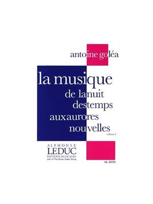 Antoine Golea: La Musique de la Nuit des Temps aux Aurores Vol.1