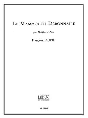 François Dupin: Mammouth Debonnaire: Xylophone