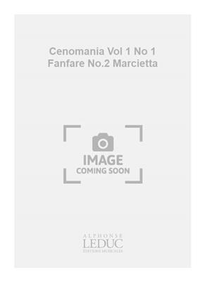Emile Baudrier: Cenomania Vol 1 No 1 Fanfare No.2 Marcietta: Ensemble de Cuivres