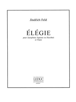 Jindrich Feld: Jindrich Feld: Elegie: Saxophone Soprano et Accomp.