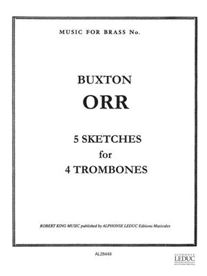 Buxton Orr: Buxton Orr: 5 Sketches: Trombone (Ensemble)