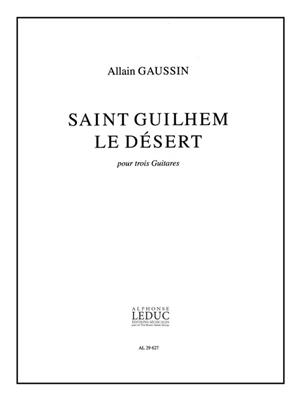 Allain Gaussin: Saint Guilhem Le Desert: Trio/Quatuor de Guitares