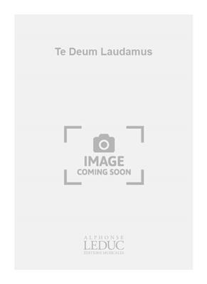 Gilles: Te Deum Laudamus: Chœur Mixte et Accomp.