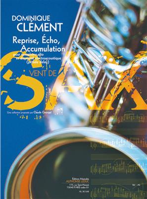 D. Clément: Reprise, écho, accumulation (4'): Saxophone