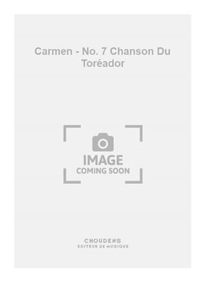 Georges Bizet: Carmen - No. 7 Chanson Du Toréador: Chant et Piano
