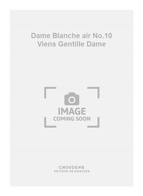 François-Adrien Boieldieu: Dame Blanche air No.10 Viens Gentille Dame: Chant et Piano