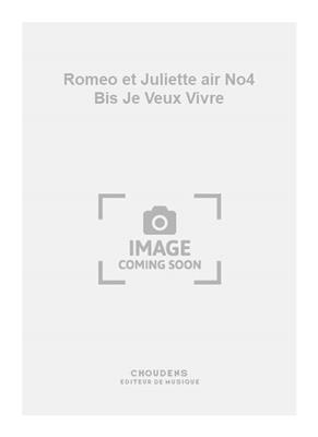 Charles Gounod: Romeo et Juliette air No4 Bis Je Veux Vivre: Chant et Piano