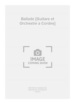 Jean-Michel Damase: Ballade [Guitare et Orchestre a Cordes]: Guitare et Accomp.