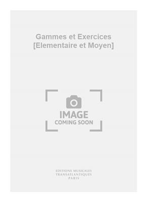 Gammes et Exercices [Elementaire et Moyen]