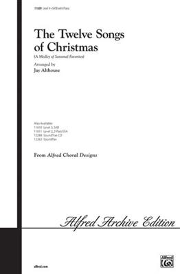 The twelve songs of Christmas: (Arr. Jay Althouse): Chœur Mixte et Accomp.