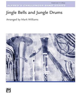 Jingle Bells and Jungle Drums: (Arr. Mark Williams): Orchestre d'Harmonie