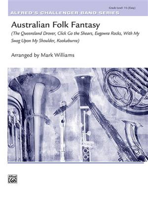 Australian Folk Fantasy: (Arr. Mark Williams): Orchestre d'Harmonie
