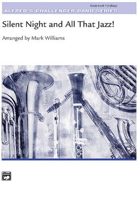 Silent Night & All That Jazz!: (Arr. Mark Williams): Orchestre d'Harmonie