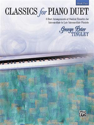 Classics For Piano Duet 2: (Arr. George Peter Tingley): Solo de Piano