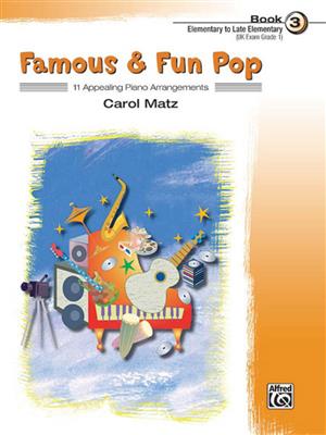 Famous & Fun Pop 3: (Arr. Carol Matz): Solo de Piano