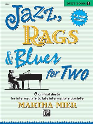 Martha Mier: Jazz, Rags & Blues for Two Book 3: Solo de Piano