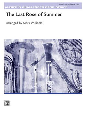 The Last Rose Of Summer: (Arr. Mark Williams): Orchestre d'Harmonie