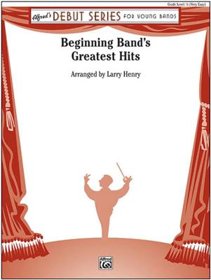 Larry Henry: Beginning Band's Greatest Hits: Orchestre d'Harmonie