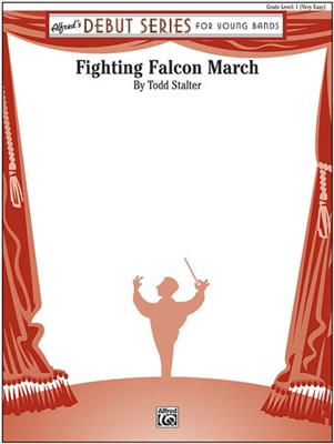 Todd Stalter: Fighting Falcon March: Orchestre d'Harmonie