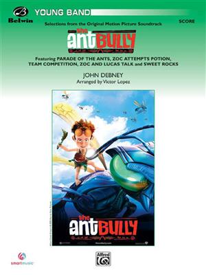 John Debney: Selections from The Ant Bully: (Arr. Victor Lopez): Orchestre d'Harmonie