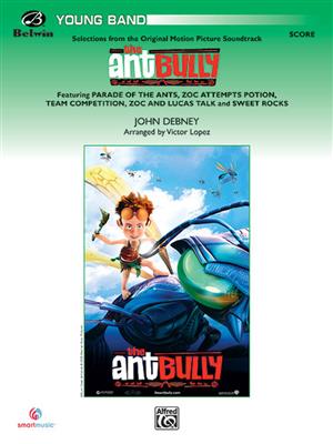 John Debney: The Ant Bully, Selections from: (Arr. Victor Lopez): Orchestre d'Harmonie