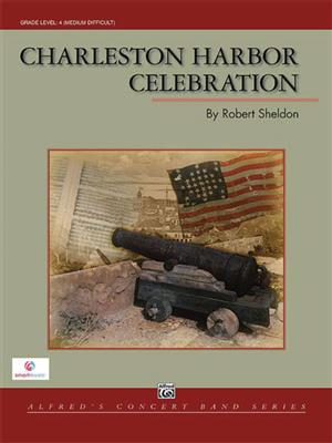 Robert Sheldon: Charleston Harbor Celebration: Orchestre d'Harmonie