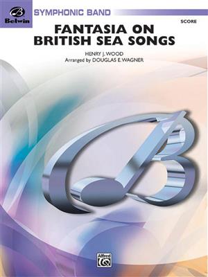 Fantasia on British Sea Songs: (Arr. Douglas E. Wagner): Orchestre d'Harmonie