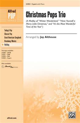 Christmas Pops Trio: (Arr. Jay Althouse): Chœur Mixte et Accomp.