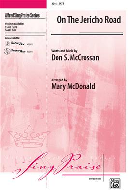 Don S. McCrossan: On the Jericho Road: (Arr. Mary McDonald): Chœur Mixte et Accomp.