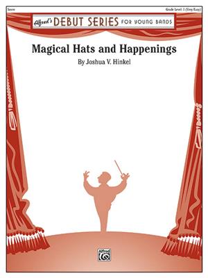 Joshua V. Hinkel: Magical Hats and Happenings: Orchestre d'Harmonie