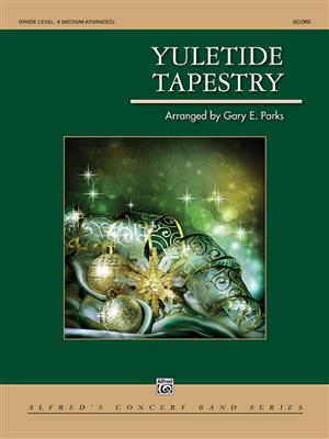 Yuletide Tapestry: (Arr. Gary E. Parks): Orchestre d'Harmonie