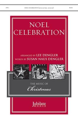 Susan Naus Dengler: Noel Celebration: (Arr. Lee Dengler): Chœur Mixte et Accomp.