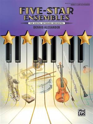Dennis Alexander: Five-Star Ensembles, Book 3: Ensemble de Pianos